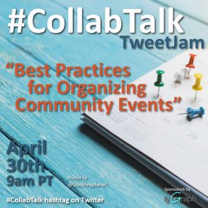 April 2015 #CollabTalk TweetJam on Best Practices for organizing Community Events