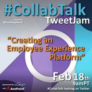 #CollabTalk TweetJam on "Creating an Employee Experience Platform" on February 18th, 2021