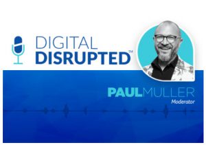 Digital Disrupted podcast with Paul Muller
